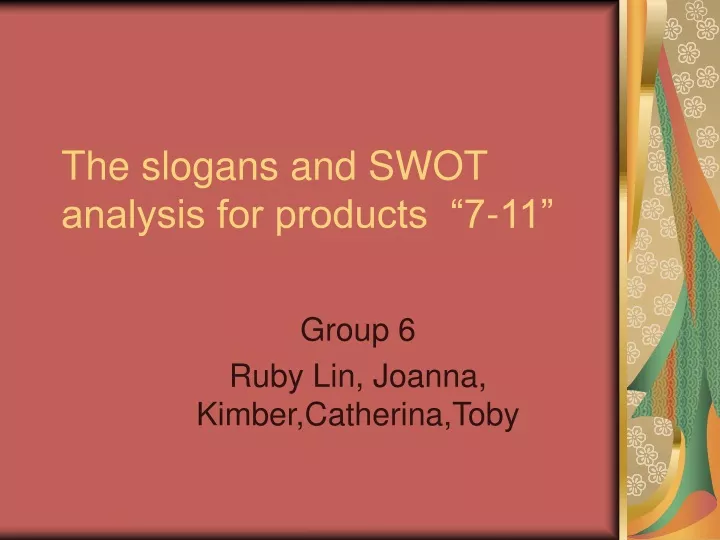 the slogans and swot analysis for products 7 11