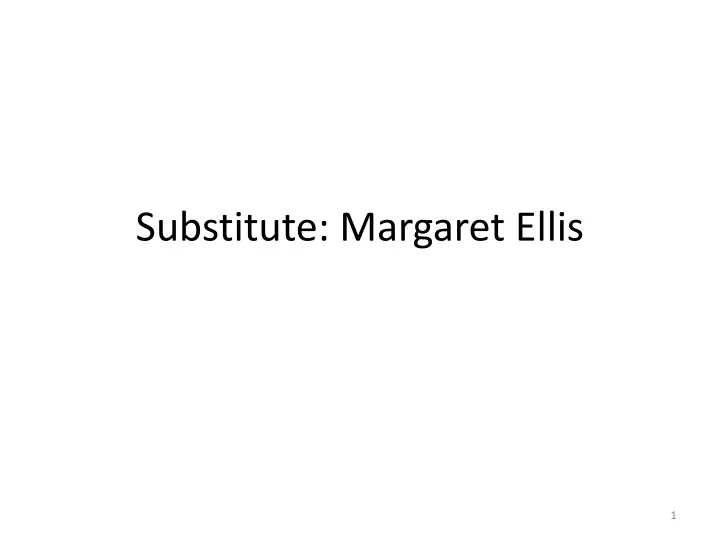 substitute margaret ellis