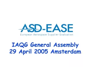 IAQG General Assembly 29 April 2005 Amsterdam