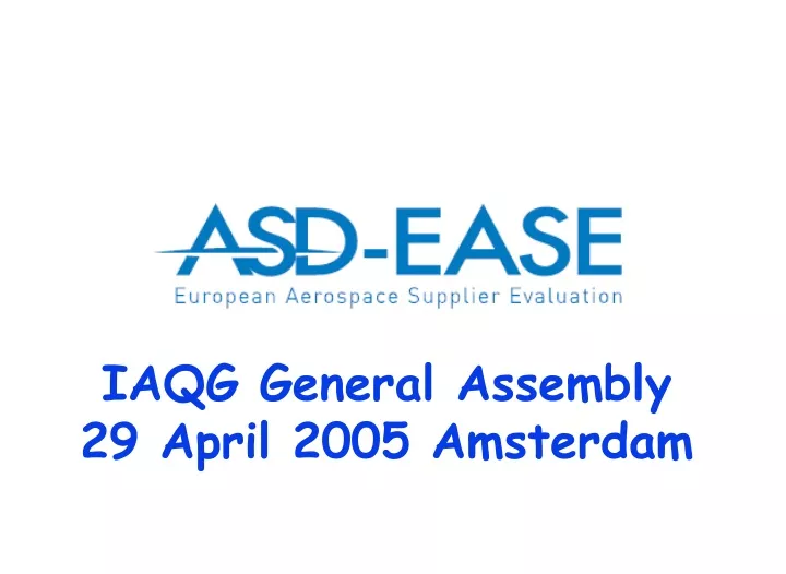 iaqg general assembly 29 april 2005 amsterdam
