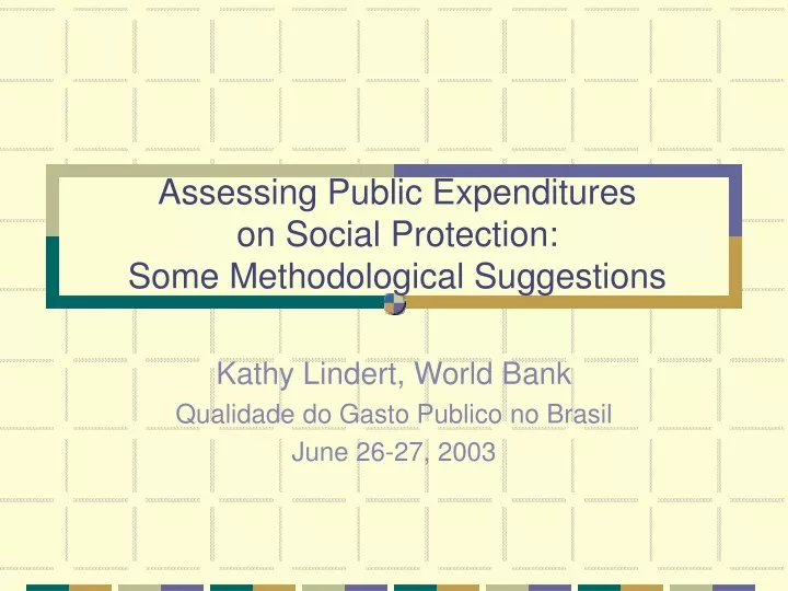 assessing public expenditures on social protection some methodological suggestions