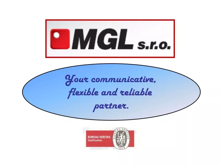 your communicative flexible and reliable partner