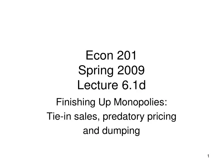 econ 201 spring 2009 lecture 6 1d