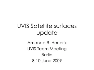 UVIS Satellite surfaces update