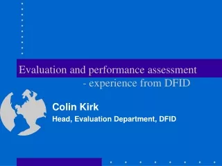 Evaluation and performance assessment                        - experience from DFID
