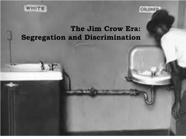 the jim crow era segregation and discrimination