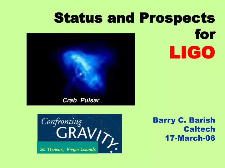 status and prospects for ligo barry c barish caltech 17 march 06