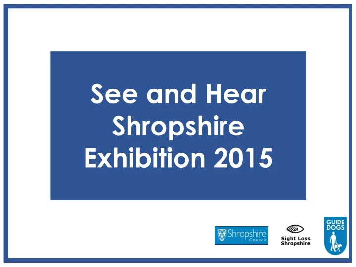 see and hear shropshire exhibition 2015