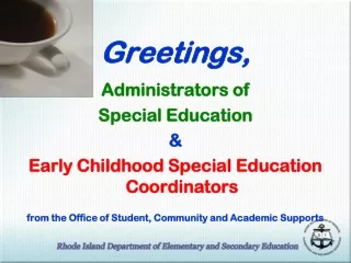 Greetings, Administrators of  Special Education &amp; Early Childhood Special Education Coordinators