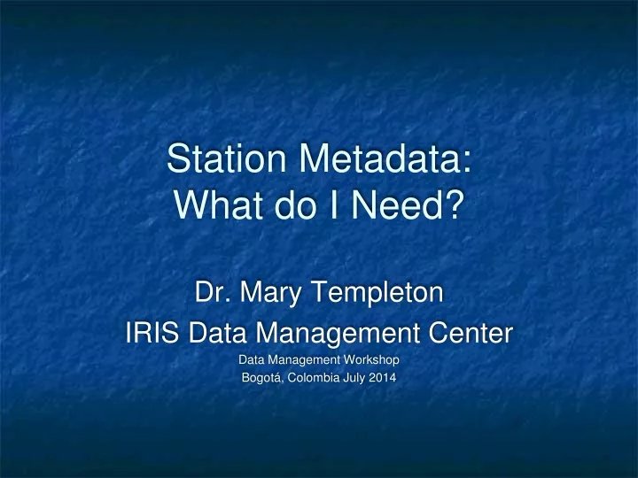 station metadata what do i need