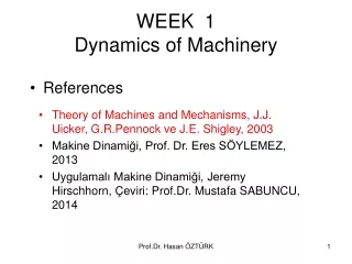 WEEK  1 Dynamics of Machinery