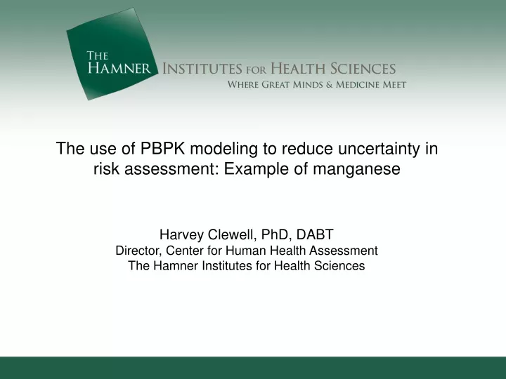 the use of pbpk modeling to reduce uncertainty
