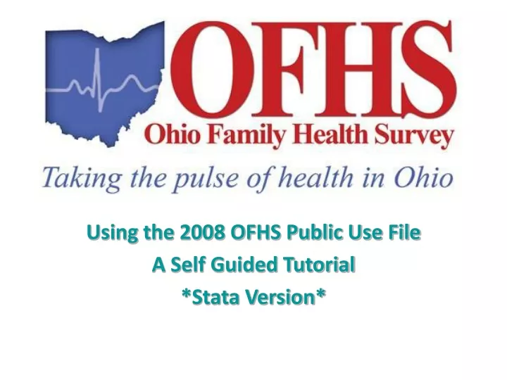 using the 2008 ofhs public use file a self guided tutorial stata version