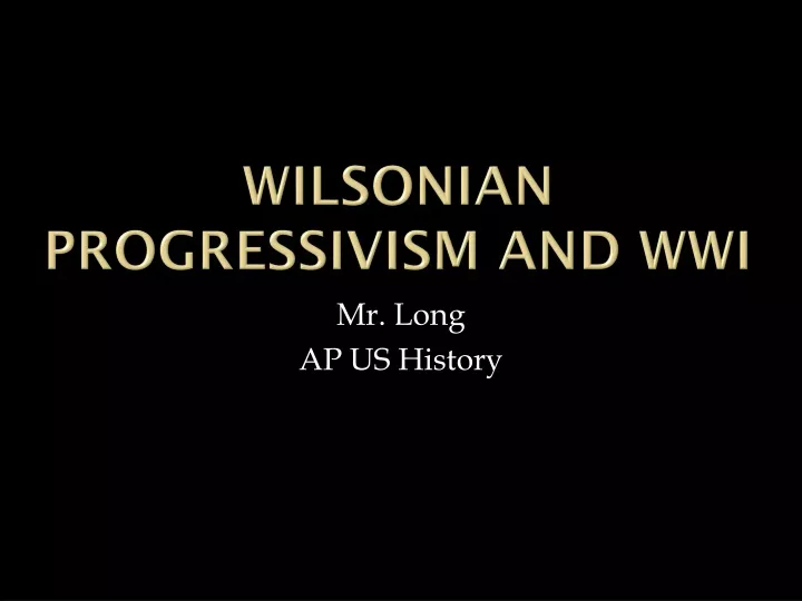 wilsonian progressivism and wwi