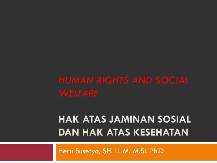 human rights and social welfare hak atas jaminan sosial dan hak atas kesehatan