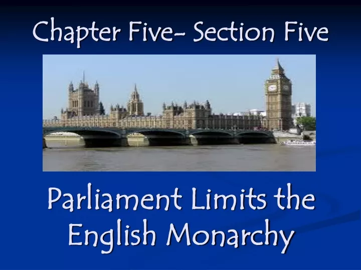 chapter five section five parliament limits the english monarchy