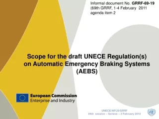 Scope for the draft UNECE Regulation(s)  on Automatic Emergency Braking Systems (AEBS)