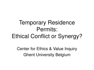 Temporary Residence Permits:  Ethical Conflict or Synergy?