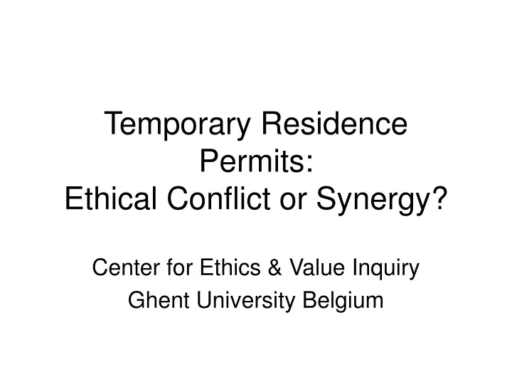 temporary residence permits ethical conflict or synergy