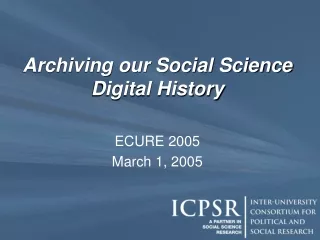 Archiving our Social Science  Digital History