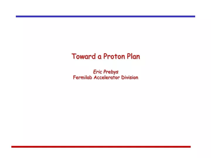 toward a proton plan eric prebys fermilab accelerator division