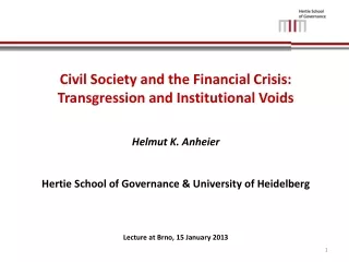 Civil Society and the Financial Crisis:  Transgression and Institutional Voids Helmut K. Anheier
