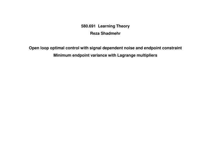 580 691 learning theory reza shadmehr open loop