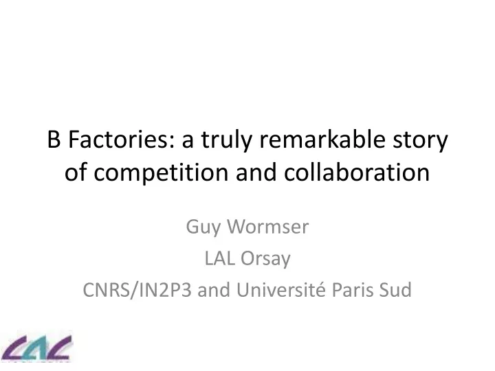 b factories a truly remarkable story of competition and collaboration