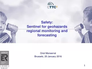 Safety:  Sentinel for geohazards  regional monitoring and forecasting