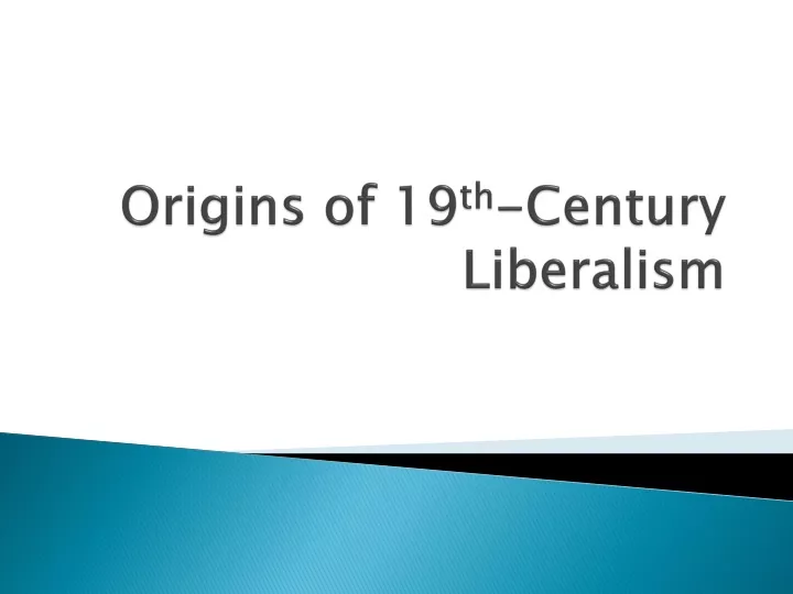 Ppt Origins Of 19 Th Century Liberalism Powerpoint Presentation Free Download Id9490707 6479