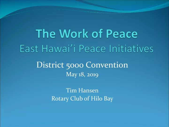 the work of peace east hawai i peace initiatives