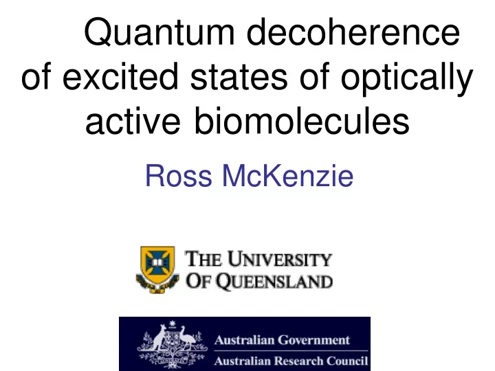 quantum decoherence of excited states of optically active biomolecules