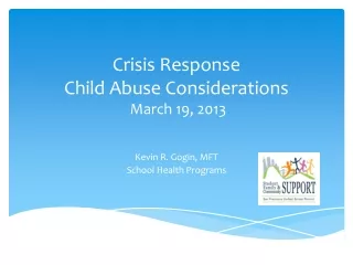Crisis Response Child Abuse Considerations  March 19, 2013