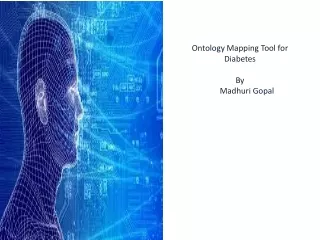 Ontology Mapping Tool for  Diabetes By        Madhuri Gopal
