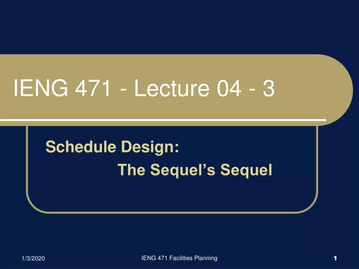 ieng 471 lecture 04 3