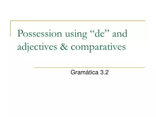 Possession using “de” and adjectives &amp; comparatives