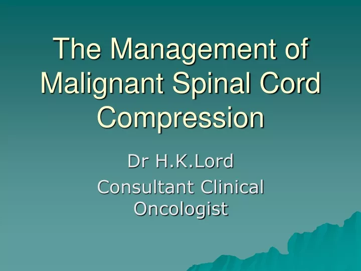 the management of malignant spinal cord compression