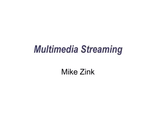 Multimedia Streaming