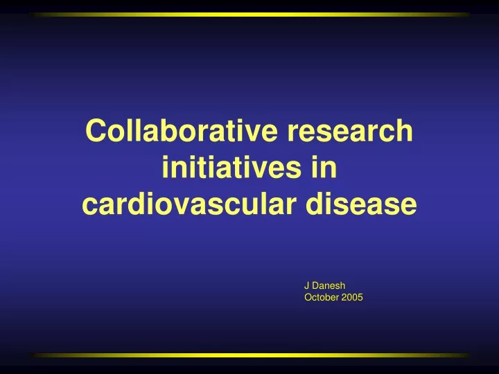 collaborative research initiatives in cardiovascular disease