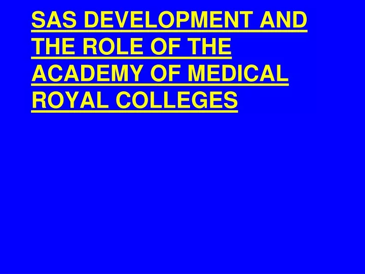 sas development and the role of the academy of medical royal colleges
