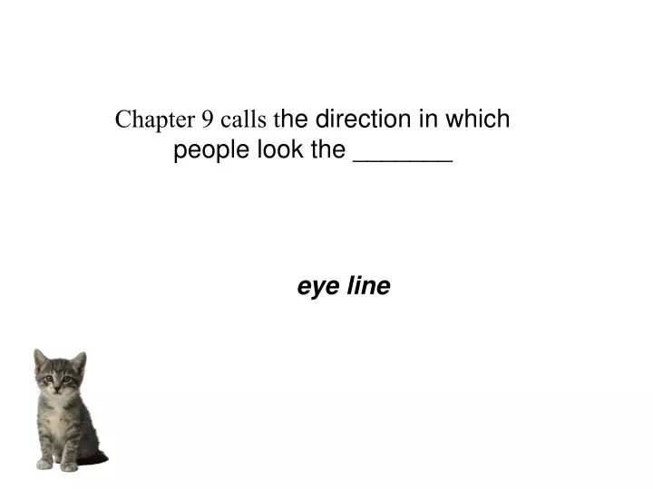 chapter 9 calls t he direction in which people look the