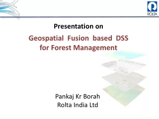 Presentation on  Geospatial   Fusion  based  DSS  for  Forest Management