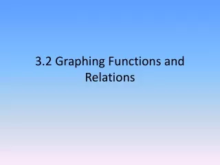 3.2 Graphing Functions and Relations