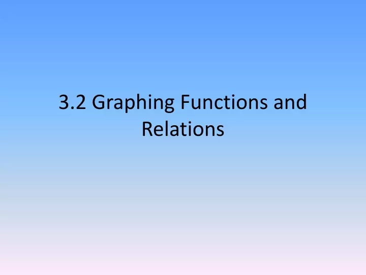 3 2 graphing functions and relations