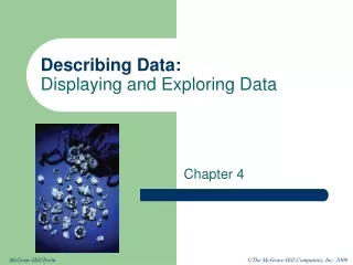 Describing Data:   Displaying and Exploring Data