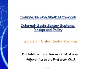15-829A/18-849B/95-811A/19-729A Internet-Scale Sensor Systems:  Design and Policy