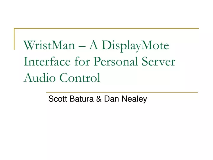 wristman a displaymote interface for personal server audio control