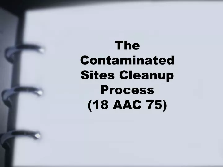 the contaminated sites cleanup process 18 aac 75