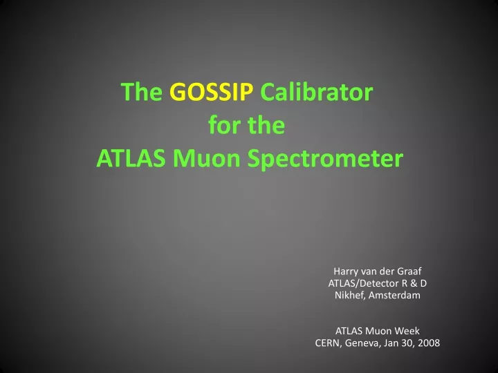 the gossip calibrator for the atlas muon spectrometer