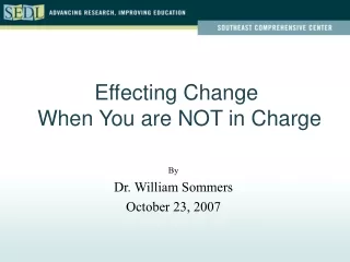 Effecting Change  When You are NOT in Charge